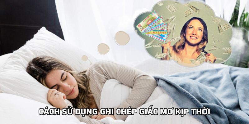 Cách sử dụng ghi chép giấc mơ kịp thời